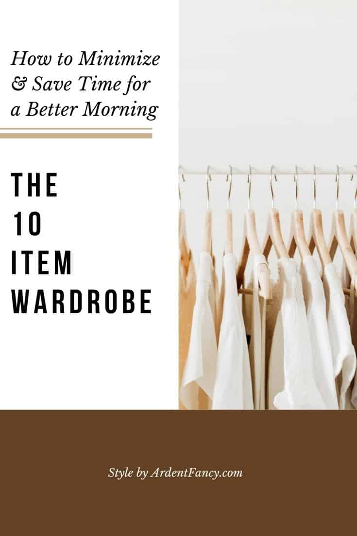 The 10 Item Wardrobe How to Minimise Your Closet and Save Time